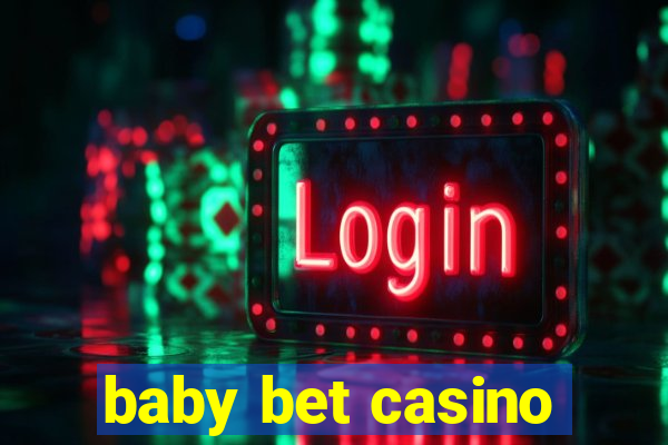 baby bet casino